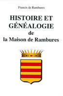 HISTOIRE ET GENEALOGIE DE LA MAISON DE RAMBURES