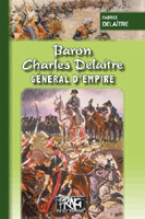 LE BARON CHARLES DELAITRE, GENERAL D'EMPIRE,