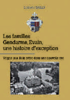 LES FAMILLES GENDARME, EVAIN, UNE HISTOIRE D'EXCEPTION,
