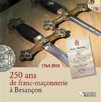250 ANS DE FRANC MACONNERIE A BESANCON