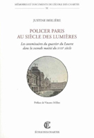 POLICER PARIS AU SIECLE DES LUMIERES, LES COMMISSAIRES DU LOUVRE AU XVIIIème SIECLE