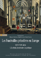 LES FUNERAILLES PRINCIERES EN EUROPE, TOME III, DEUIL, MEMOIRE & POLITIQUE