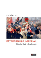 PETERSBOURG IMPERIAL, NICOLAS II, LA VILLE ET LES ARTS,
