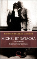 MICHEL ET NATACHA, VIE & AMOUR DU DERNIER TSAR,