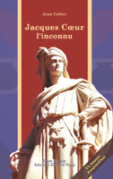 JACQUES CŒUR, L'INCONNU,