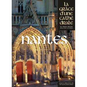 LA GRACE D'UNE CATHEDRALE... NANTES