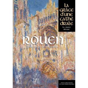 LA GRACE D'UNE CATHEDRALE... ROUEN