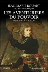 LES AVENTURIERS DU POUVOIR, DE MORNY A MACRON