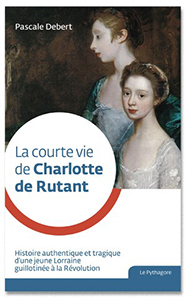 LA COURTE VIE DE CHARLOTTE DE RUTANT