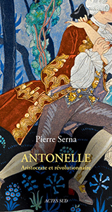 ANTONELLE, ARISTOCRATE ET REVOLUTIONNAIRE