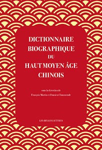 DICTIONNAIRE BIOGRAPHIQUE DU HAUT MOYEN AGE CHINOIS