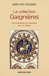 LA COLLECTION GAIGNIERES - UN INVENTAIRE DU ROYAUME AU XVIIème SIECLE