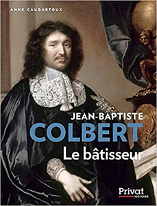 JEAN BAPTISTE COLBERT, LE BATISSEUR,