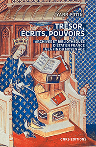 TRESORS, ECRITS, POUVOIRS, ARCHIVES ET BIBLIOTHEQUES D'ETAT EN FRANCE