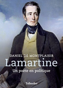 LAMARTINE, UN POETE EN POLITIQUE