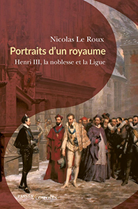 HENRI III, LA NOBLESSE ET LA LIGUE