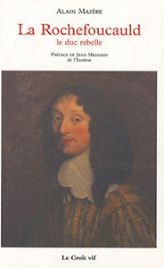 LA ROCHEFOUCAULD, LE DUC REBELLE