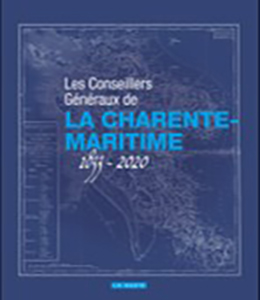 LES CONSEILLERS GENERAUX DE CHARENTE MARITIME, 1833 - 2020