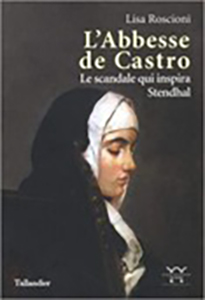 L'ABBESSE DE CASTRO, LE SCANDALE QUI INSPIRA STENDHAL