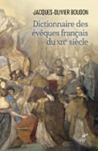 DICTIONNAIRE DES EVEQUES FRANCAIS DU XIXè SIECLE