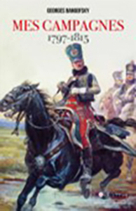 MES CAMPAGNES 1797-1815