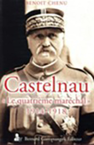 CASTELNAU, LE QUATRIEME MARECHAL