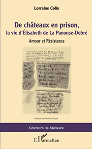 DE CHATAUX EN PRISONS, LA VIE D’ELISABETH DE LA PANOUSE DEBRE