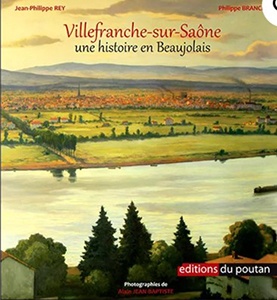 VILLEFRANCHE SUR SAONE, UNE HISTOIRE EN BEAUJOLAIS