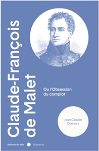 CLAUIDE FRANCOIS DE MALET OU L’OBSESSION DU COMPLOT