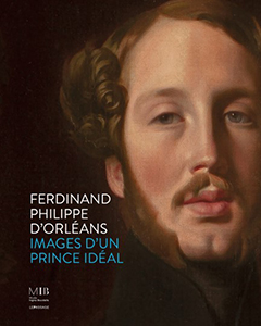 FERDINAND PHILIPPE D’OREANS, IMAGES D’UN PRINCE IDEAL