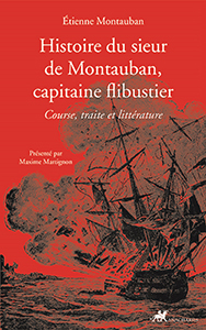 HISTOIRE DU SIEUR DE MONTAUBAN, CAPITAINE FLIBUSTIER