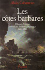 Les côtes barbares, pilleurs d'épaves et sociétés littorales en France (1680 - 1830)