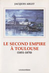 Le second empire a Toulouse (1851-1870)