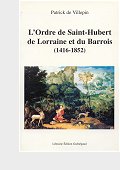 L'ordre de Saint Hubert de Lorraine et du Barrois (1416-1852)