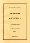 SIRE, DE GRACE, UNE PARTICULE (TOME 6 - LETTRE G)