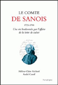 LE COMTE DE SANOIS, (1723 - 1799), UNE VIE BOULEVERSEE PAR L'AFFAIRE DE LA LETTRE DE CACHET