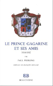 LE PRINCE GAGARINE ET SES AMIS, 1814 - 1882