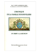 CHRONIQUE DE LA FAMILLE DE BOISVILLIERS, DU BERRY A LA REUNION