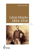 LEON MARES, 1854 - 1916, DE MONTPELLIER A MONTROTTIER
