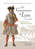 LES GOUVERNEURS DE LYON, 1310 - 2010, LE GOUVERNEMENT MILITAIRE TERRITORIAL