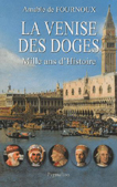 LA VENISE DES DOGES, MILLE ANS D'HISTOIRE