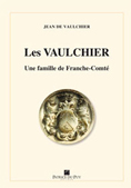 LES VAULCHIER, UNE FAMILLE DE FRANCHE COMTE