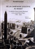 DE LA CAMPAGNE D'EGYPTE AU BERRY, LE GENERAL BERTRAND