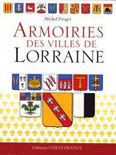 ARMOIRIES DES VILLES DE LORRAINE