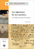 LES SIGNATURES DE NOS ANCETRES OU L'APPRENTISSAGE D'UN GESTE