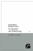 LA DYNASTIE DES HABSBOURG - LA MAISON D'AUTRICHE,