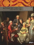 AUTOUR DES VAN LOO, PEINTURE, COMMERCE ET ESPIONNAGE EN EUROPE, 1617- 1830,