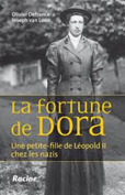LA FORTUNE DE DORA, UNE PETITE FILLE DE LEOPOLD II,
