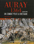 AURAY 1364, UN COMBAT POUR LA BRETAGNE,