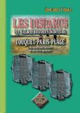 LES DISPARUS - DICTIONNAIRE BIOGRAPHIQUE DES FONDATEURS DU TOUQUET PARIS PLAGE,